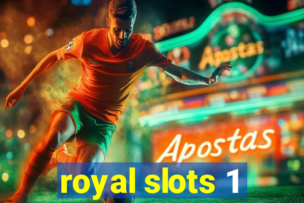 royal slots 1